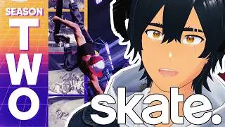 Skate Season 2 is HERE