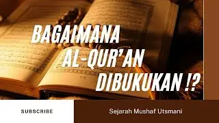 Sejarah Pembukuan Al-Qur&rsquo;an: Proses Lengkap dari Nabi hingga Mushaf Utsmani
