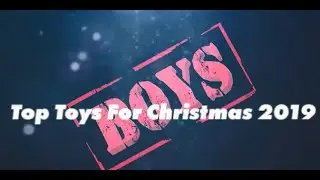 Top 20 Toys List for Boys 2019 - Christmas or Birthday Ideas