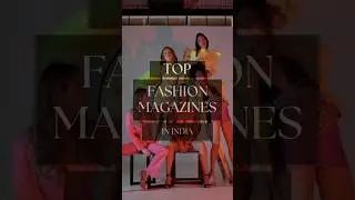 Top Fashion Magazine in India ✨️ #shorts #fashion #shortstrending
