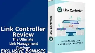 Link Controller Review | The Ultimate Link Management Platform | Exclusive Bonuses