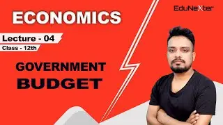 Government budget and the economy class 12  | Lecture 04 | Government budget class 12 | CBSE | NCERT