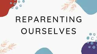 Reparenting Ourselves After Childhood Trauma | WRM Podcast