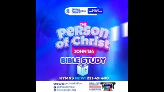 THE PERSON OF CHRIST (Bible Study) || TWI AND EWE SERVICE