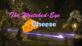 Destiny - Wretched eye cheese