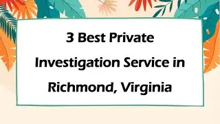 3 Best Private Investigation Service in Richmond, Virginia | Detective Agencies