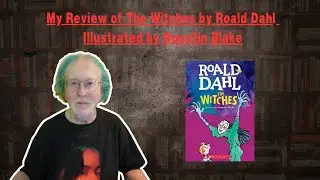 My Review of The Witches by Roald Dahn Illustrated by Quentin Blake