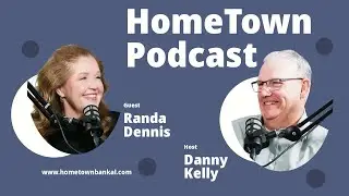 Randa Dennis | Hometown Podcast