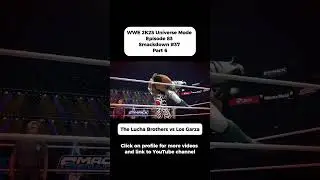 WWE 2K25 Universe Mode Episode 83 Smackdown #37 Part 6 The Lucha Brothers vs Los Garza