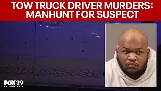 Suspect sought in murders of Philly tow truck drivers