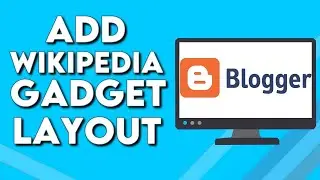 How To Add Wikipedia Layout Gadget on Your Website Or Blog on Blogger