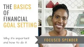 The Basics of Financial Goal Setting