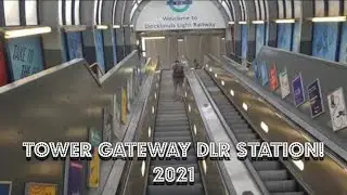 Tower Gateway DLR Station!!! (2021)