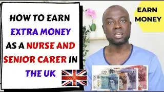 How To Earn Extra Money In The UK || NURSES AND SENIOR CARERS.