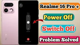 Realme 16 Pro Plus 5g Power Off Kaise Kare // How To Switch Off Problem Solved In Realme 16 Pro Plus
