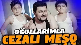 OĞULLARİMLA CƏZALİ MƏŞQ