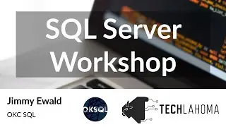 SQL Server Workshop - Jimmy Ewald: OKC SQL