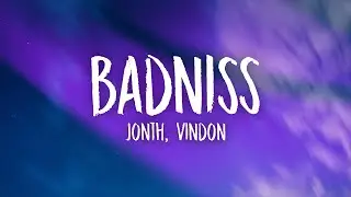 Jonth & VinDon - Badniss (Lyrics)