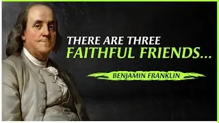 Benjamin Franklin Quotes of Wisdom You Should Know Before You Get Old