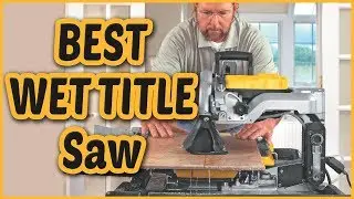 Best Wet Tile Saw 2018 - 5 Wet Tile Saw List!