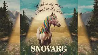 Wind In My Mane, Heart In The Lead - Snovarg