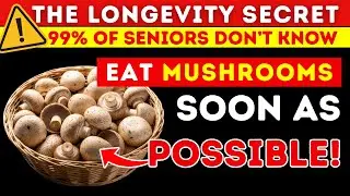 EAT MUSHROOMS NOW! 12 Powerful BENEFITS Every Senior MUST Know | Senior Health