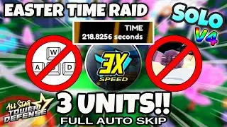 NO MOVING SPEEDRUN! Solo Easter Time Raid 2024 V4 | 3 Units | All Star Tower Defense Roblox