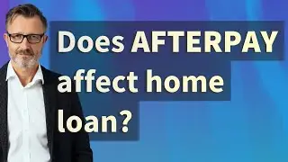 Does Afterpay affect home loan?