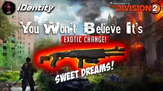 The Division 2 - You WON'T BELIEVE it's Exotic change! Sweet Dreams.