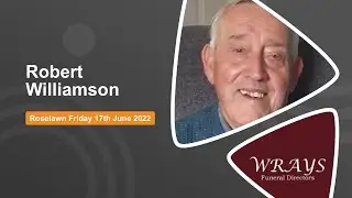 Robert Williamson Roselawn Crematorium Friday 17 June 2022- Wrays Funeral Directors Shore Rd Belfast