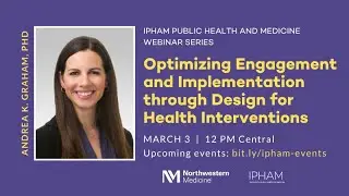 Optimizing Engagement and Implementation through Design for Health Interventions