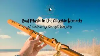 #1: [Soul Music in the Akashic Records] Embracing the vast, blue skies