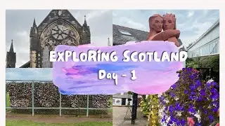 Scotland 4 day trip~Day 1|Gretna Green~Glasgow~Glasgow Cathedral |Star tours |Exploring Scotland