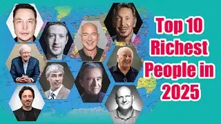 Top 10 Richest People in the World 2025 &ndash; Elon Musk, Jeff Bezos & More!