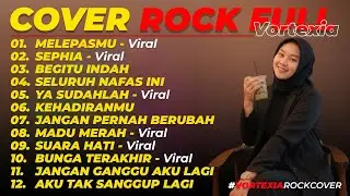 FULL COVER ROCK VORTEXIA || MADU MERAH - SUARA HATI - BUNGA TERAKHIR || ROCKPOP 2025