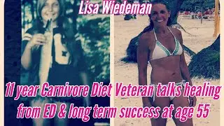 11 year Carnivore Diet Veteran talks healing from ED & long term success at age 55: Lisa Wiedeman