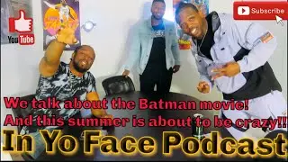 EP.109 Topic| We Talk about The Batman movie & This summer Is about to be CRAZY!!!!