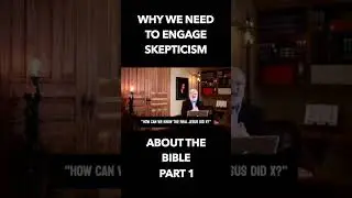 Почему нам нужно взаимодействовать с библейскими скептиками (часть 1) #библия #историябиблии #биб...