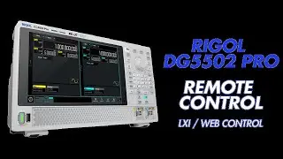 &ldquo;Rigol DG5502 PRO Function Generator: Ultimate Guide to Remote Control via LAN | Web Control | LXI&rdquo;
