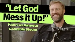 From Backpacking to Planting Churches with Ps. Lars Halvorsen