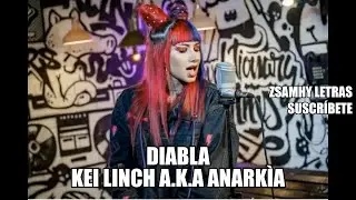 Kei Linch/Anarkìa - Diabla (Video Letra/ Lyrrics)