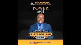 Mandara SDA CHURCH ll Power Hour ll Ps. C. Makiwa ll Title: Zvichaita ll FRI 27 June 2025 ll