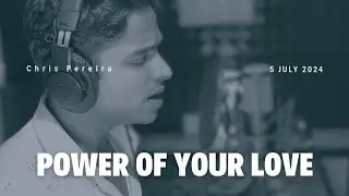 POWER OF YOUR LOVE (Cover by Chris Pereira)