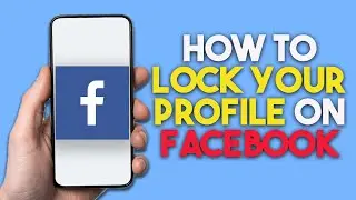 How to Lock Your Profile on Facebook 2026: Facebook Profile Lock Option Not Showing.