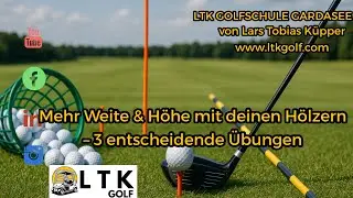 Mehr Weite & H&ouml;he mit deinen H&ouml;lzern &ndash; 3 entscheidende &Uuml;bungen | LTK Golfschule Gardasee 