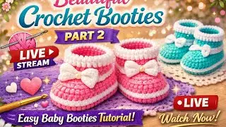 Beautiful Crochet Booties Part 2 🧶 | Easy Baby Booties Tutorial | Crochet Live