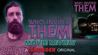 Who Invited Them (2022) - Movie Review | Shudder Original Movie | 61 Days of Halloween