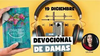 DEVOCIÓN MATUTINA PARA DAMAS 19 DE DICIEMBRE 2025