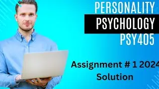 Personality Psychology psy 405 assignment 1 2024 solution