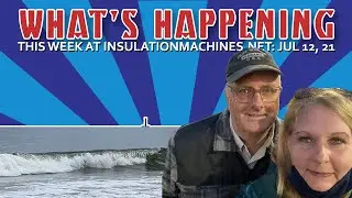 Whats's Happening this Week at InsulationMachines.net July 12, 2021